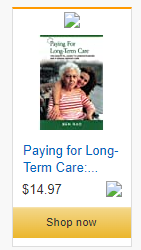 Paying for Long-Term Care: The Essential Guide to Understanding and Funding Senior Care